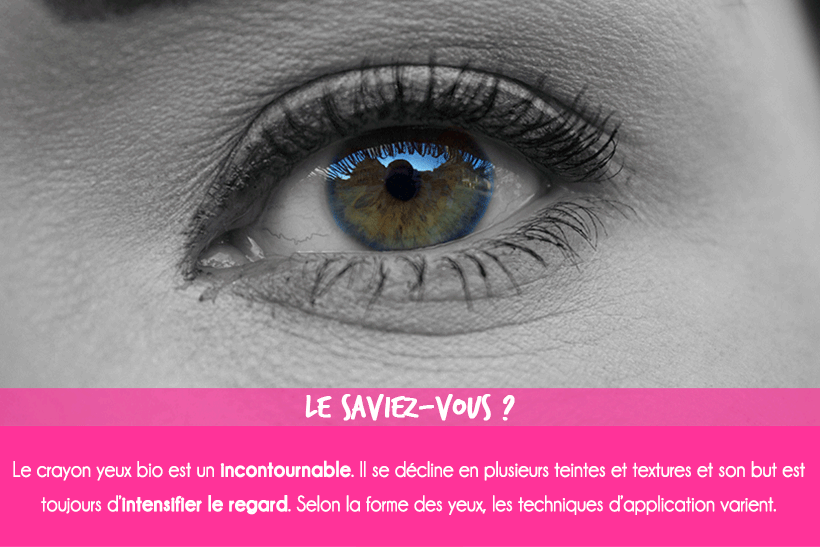 Crayon yeux bio : Tout savoir sur le crayon yeux bio !