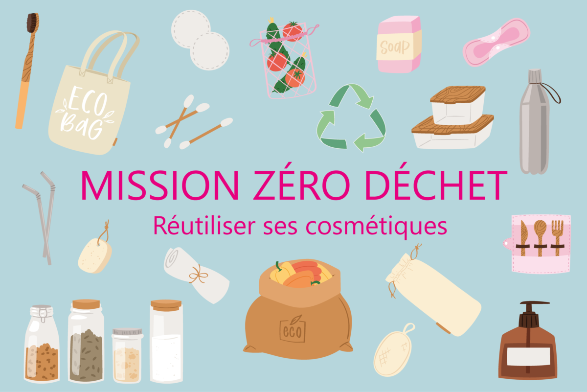 Mission Zéro Déchet : le tuto pour réutiliser ses cosmétiques