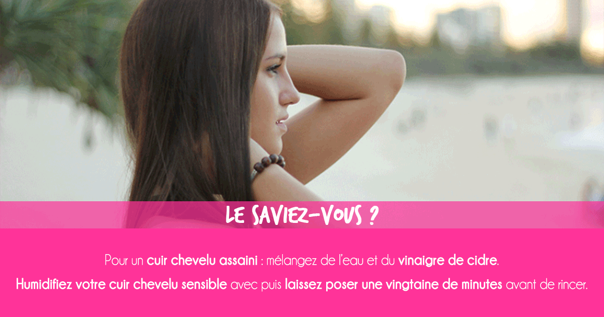 Cuir chevelu sensible : Quels soins et solutions pour mon cuir chevelu sensible ?