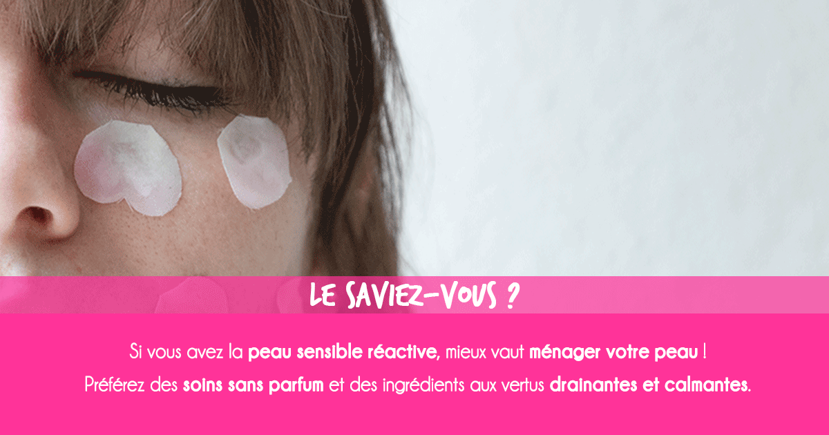 Peau sensible réactive : Quels soins et solutions pour ma peau sensible réactive ?