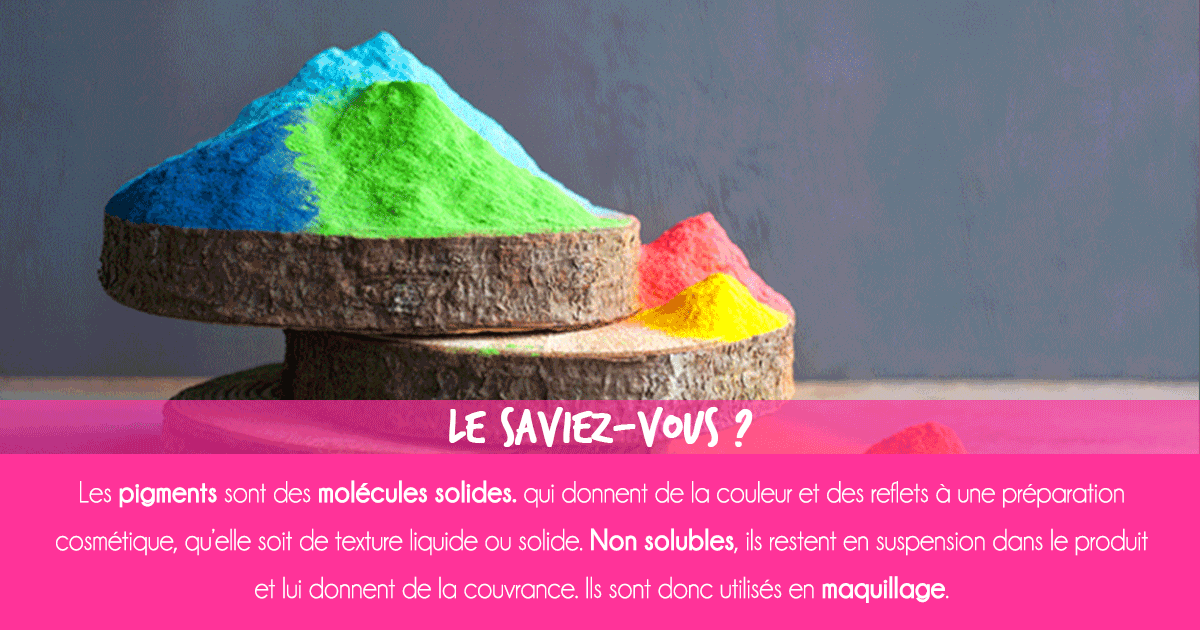 Pigments naturels : Tout savoir sur les pigments naturels dans les cosmétiques